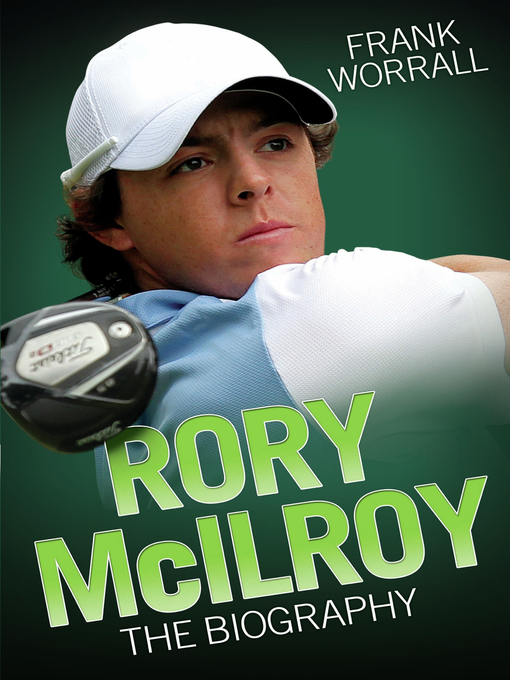 Title details for Rory McIlroy--The Biography by Frank Worrall - Available